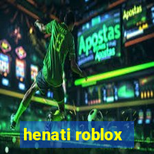 henati roblox